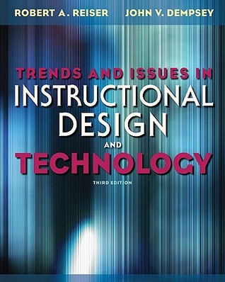 Trends and Issues in Instructional Design and Technology by Robert A. Reiser Trends and Issues in Instructional Design and Technology by Robert A. Reiser