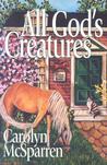 All God's Creatures by Carolyn McSparren All God's Creatures by Carolyn McSparren
