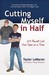Cutting Myself in Half: 150 Pounds Lost, One Byte at a Time