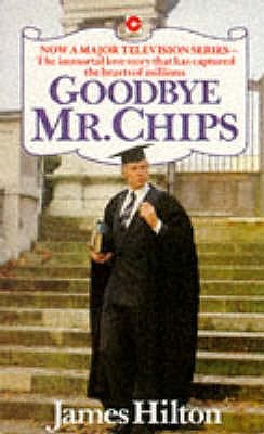 Goodbye Mr Chips by James Hilton — Reviews, Discussion, Bookclubs, Lists