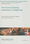 The Future of Learning Institutions in a Digital Age The Future of Learning Institutions in a Digital Age