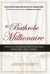 The Bathrobe Millionaire: Confessions of an Unemployable Job-Hopper Who Made a Fortune Without Work, Risk, or Khakis