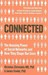 Connected: The Amazing Power of Social Networks and How They Shape Our Lives. Nicholas A. Christakis, James H. Fowler (Paperback)