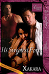 Its Sweetest Form