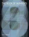 The Book of Numbers: The Secret of Numbers and How They Changed the World The Book of Numbers: The Secret of Numbers and How They Changed the World