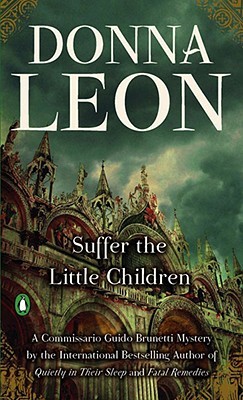 Suffer the Little Children by Donna Leon Suffer the Little Children by Donna Leon