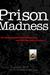 Prison Madness by Terry A. Kupers Prison Madness by Terry A. Kupers