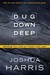 Dug Down Deep: Unearthing What I Believe and Why It Matters (Paperback)