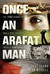 Once an Arafat Man: The Tru...