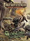 Pathfinder Player Companion: Goblins of Golarion Pathfinder Player Companion: Goblins of Golarion