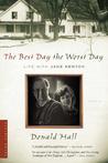 The Best Day the Worst Day: Life with Jane Kenyon The Best Day the Worst Day: Life with Jane Kenyon
