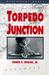 Torpedo Junction: U-Boat War Off America's East Coast, 1942