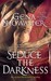 Seduce the Darkness (Alien Huntress, #4)