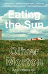 Eating the Sun by Oliver Morton
