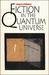 Fiction in the Quantum Universe
