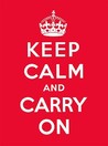 Keep Calm and Carry On by Andrews McMeel Publishing Keep Calm and Carry On by Andrews McMeel Publishing