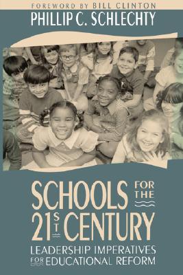 Schools for the 21st Century: Leadership Imperatives for Educational Reform