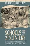 Schools for the 21st Century: Leadership Imperatives for Educational Reform