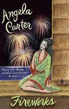Fireworks by Angela Carter Fireworks by Angela Carter