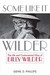 Some Like It Wilder: The Life and Controversial Films of Billy Wilder