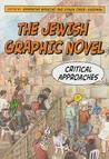 The Jewish Graphic Novel by Laurence Roth The Jewish Graphic Novel by Laurence Roth