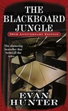The Blackboard Jungle by Evan Hunter The Blackboard Jungle by Evan Hunter