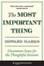 The Most Important Thing: Uncommon Sense for the Thoughtful Investor