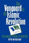 The Vanguard of the Islamic Revolution: The Jama'at-i Islami of Pakistan