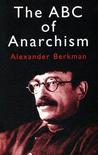 The ABC of Anarchism by Alexander Berkman