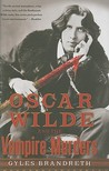 Oscar Wilde and the Vampire Murders: A Mystery