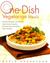 One-Dish Vegetarian Meals: ...