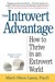 The Introvert Advantage: How to Thrive in an Extrovert World
