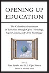 Opening Up Education: The Collective Advancement of Education Through Open Technology, Open Content, and Open Knowledge