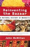 Reinventing the Bazaar by John McMillan