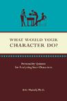 What Would Your Character Do?: Personality Quizzes for Analyzing Your Characters