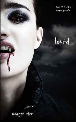 Loved (Vampire Journals, Book 2) - Morgan Rice