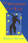 Wisdom of the Ego Wisdom of the Ego