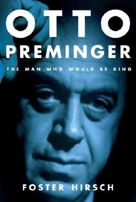 Otto Preminger by Foster Hirsch Otto Preminger by Foster Hirsch