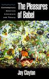 The Pleasures of Babel: Contemporary American Literature and Theory