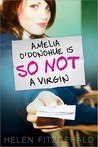 Amelia O'Donohue Is So Not a Virgin by Helen Fitzgerald Amelia O'Donohue Is So Not a Virgin by Helen Fitzgerald