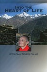 Into The Heart Of Life by Jetsumna Palmo