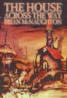 The House Across the Way by Brian McNaughton The House Across the Way by Brian McNaughton