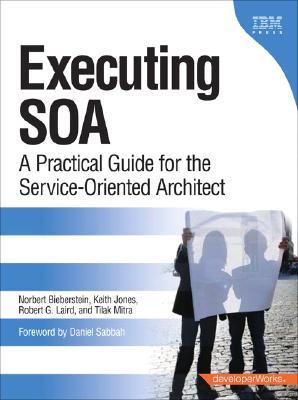 Executing SOA by Norbert Bieberstein Executing SOA by Norbert Bieberstein