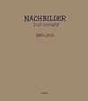 Nachbilder, 2005-2010