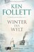 Winter der Welt by Ken Follett Winter der Welt by Ken Follett