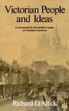 Victorian People and Ideas by Richard D. Altick Victorian People and Ideas by Richard D. Altick