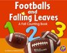 Footballs and Falling Leaves: A Fall Counting Book Footballs and Falling Leaves: A Fall Counting Book