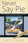 Never Say Pie (A Pie Shop Mystery #2)