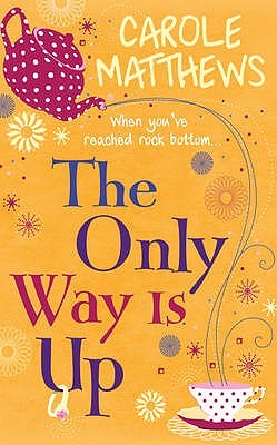 The Only Way Is Up. by Carole Matthews