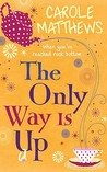 The Only Way Is Up. by Carole Matthews